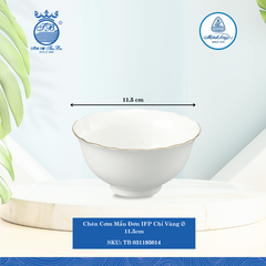 Chén Cơm Mẫu Đơn Chỉ Vàng Ø: 11.5cm Cao: 5cm ML I Sứ Rice Bowl TB 031195014