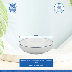 Chén Chấm Camellia Chỉ Xanh Dương Ø: 9cm ML I Sứ Sauce Dish TB 040976021
