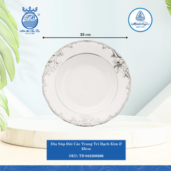 Dĩa Súp Đài Các Trang Trí Bạch Kim (Nhiều Size) ML I Sứ