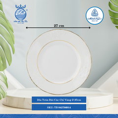 Dĩa Tròn Đài Các Chỉ Vàng (Nhiều Size) ML I Sứ