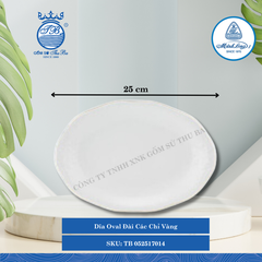 Dĩa Oval Đài Các Chỉ Vàng (Nhiều Size) ML I Sứ