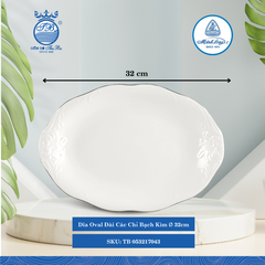 Dĩa Oval Đài Các Chỉ Bạch Kim (Nhiều Size) ML I Sứ