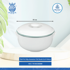 Thố Có Nắp Jasmine Chỉ Xanh Lá (Nhiều Size) ML I Sứ