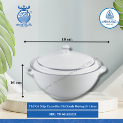 Thố Có Nắp Camellia Chỉ Xanh Dương Ø: 18cm Cao: 16cm ML I Sứ TB 061822021