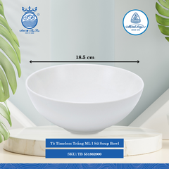 Tô Timeless Trắng (Nhiều Size, Nhiều Loại) ML I Sứ