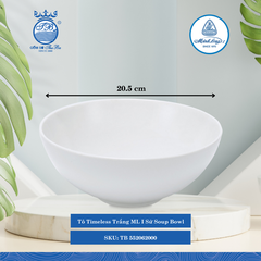 Tô Timeless Trắng (Nhiều Size, Nhiều Loại) ML I Sứ