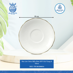 Dĩa Lót Chén Mẫu Đơn Chỉ Vàng Ø: 15cm ML I Sứ Soup Saucer TB 581594014