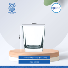 Ly Vuông Lỡ Ø: 8.3cm ØĐáy: 7.8cm 305ml Cao: 8.8cm 6 lố/Thùng 6 c/Hộp 21Gr. Thủy Tinh UG 361