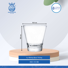 Ly Không Quai Ø: 9.3cm ØĐáy: 6.1cm 345ml Cao: 9.8cm 6 lố/Thùng 6 c/Hộp 20Gr. Thủy Tinh UG 391