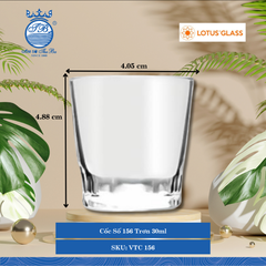 Ly Số 156 Trơn  Uống Rượu Trơn Ø: 4.05cm 30ml Cao: 4.88cm 216 Cái/Thùng 12 Cái/Hộp Lotus Glass Thủy Tinh   VTC 156