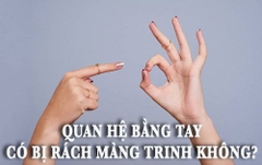 Quan Hệ Bằng Tay Có Rách Màng Trinh Không? Sự Thật Cần Biết Cho Chị Em