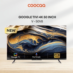 Google Tivi Coocaa 4K 50 inch 50V8