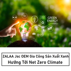 Đèn LED ZALAAjsc OEM Gia Công Sản Xuất Xanh Hướng Tới Net Zero Climate