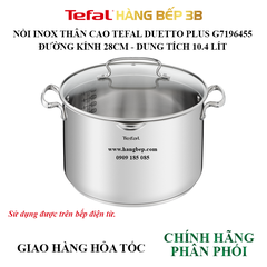 Nồi inox thân cao Tefal Duetto Plus 28cm G7196455