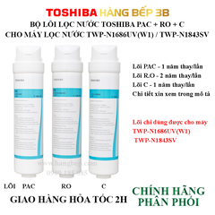 3 lõi lọc nước Toshiba F-1686 / F-1843SV (PAC+RO+C)