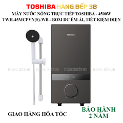Máy nước nóng trực tiếp Toshiba TWH-45MCPVN(S)-WB 4500W có bơm