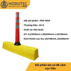 Dải phân làn có đế cắm cọc tiêu loại đặt cố định HiQ-FPB-160A