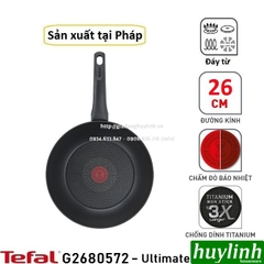 Chảo chiên đáy từ Tefal Ultimate 26cm - G2680572 - Sản xuất tại Pháp