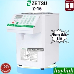 Máy đo định lượng đường Zetsu Z-16 - 16 mức - 8 lít