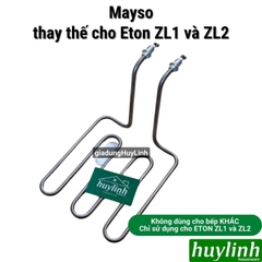 Mayso - thanh nhiệt Bếp chiên Eton ZL1 - ZL2