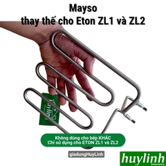 Mayso - thanh nhiệt Bếp chiên Eton ZL1 - ZL2