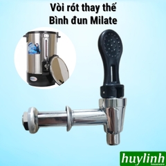 Vòi rót thay thế cho bình đun nước Milate 8-10-12-16-20 Lít