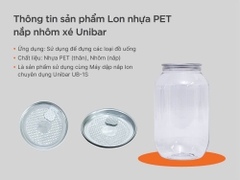 Lon nhựa PET nắp nhôm xé Unibar size 330 - 500 - 700ml dùng cho UB-1S