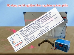 Bộ dụng cụ thí nghiệm khúc xạ, phản xạ toàn phần