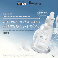 Tinh chất dưỡng sáng 9 Wishes Glutathione Blanc Ampule 30ml