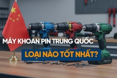 Máy Khoan Pin Trung Quốc Loại Nào Tốt? Top 7 Dòng Máy Giá Rẻ