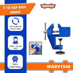 Ê Tô Kẹp Bàn 40mm WADFOW WABV1540