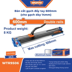 Bàn cắt gạch 600mm WADFOW WTR9506