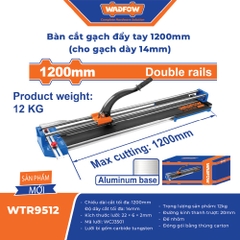 Bàn cắt gạch 1200mm WADFOW WTR9512