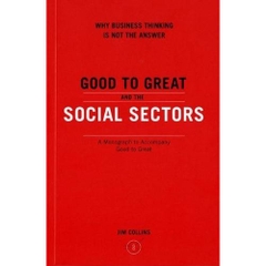 Good to Great and the Social Sectors: A Monograph to Accompany Good to Great