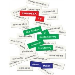 Complex TV: The Poetics of Contemporary Television Storytelling