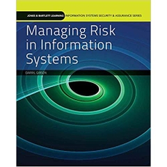 Managing Risk in Information Systems (Information Systems Security & Assurance Series) 1st Edition