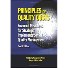 Principles of Quality Costs: Financial Measures for Strategic Implementation of Quality Management