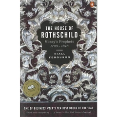 The House of Rothschild: Money's Prophets 1798-1848