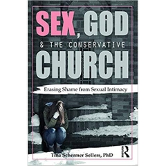 Sex, God, and the Conservative Church: Erasing Shame from Sexual Intimacy