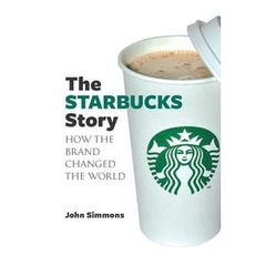 The Starbucks Story: How the Brand Changed the World