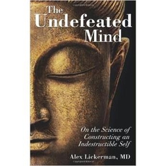 The Undefeated Mind: On the Science of Constructing an Indestructible Self