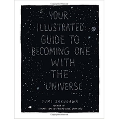 Your Illustrated Guide to Becoming One with the Universe