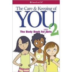 The Care and Keeping of You 2: The Body Book for Older Girls