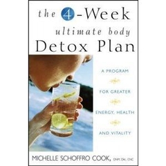 The 4-Week Ultimate Body Detox Plan: A Program for Greater Energy, Health, and Vitality