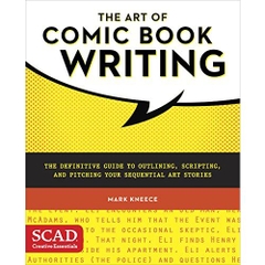 The Art of Comic Book Writing: The Definitive Guide to Outlining, Scripting, and Pitching Your Sequential Art Stories