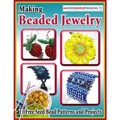 Making Beaded Jewelry: 11 Free Seed Bead Patterns and Projects