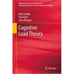 Cognitive Load Theory (Explorations in the Learning Sciences, Instructional Systems and Performance Technologies) 2011th Edition