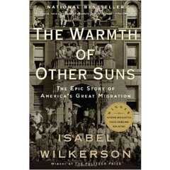 The Warmth of Other Suns: The Epic Story of America's Great Migration