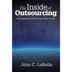 The Inside of Outsourcing: A Pragmatic View From The Inside