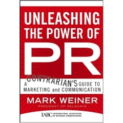 Unleashing the Power of PR: A Contrarian's Guide to Marketing and Communication